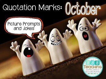 Quotation Marks (Dialogue) October- Picture Writing Prompts and Jokes!