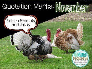 Quotation Marks (Dialogue) November- Picture Writing Prompts and Jokes!